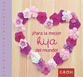 ¡Para la Mejor Hija del Mundo!