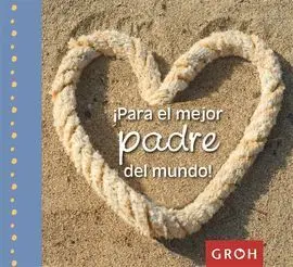 ¡Para el Mejor Padre del Mundo!