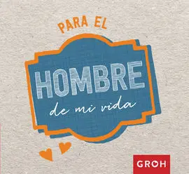 Para el Hombre de mi Vida