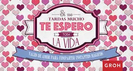 Si no Tardas Mucho te Espero Toda la Vida