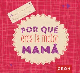 Por qué Eres la Mejor Mamá