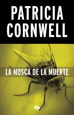 Mosca de la Muerte, la (Scarpetta 12)