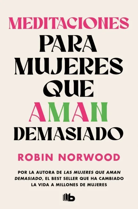 Meditaciones para Mujeres que Aman Demasiado
