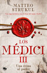 LOS MÉDICI. UNA REINA AL PODER (LOS MÉDICI 3)