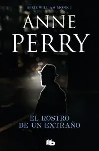 Rostro de un Extraño, el. William Monk 1