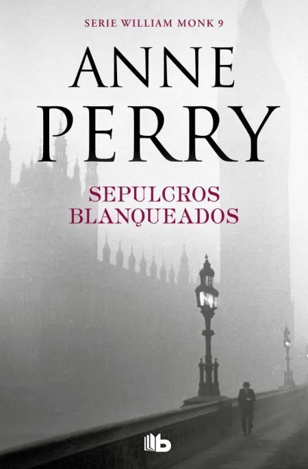 Sepulcros Blanqueados (Detective William Monk 9)