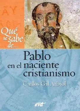 Que se Sabe de... Pablo en el Naciente Cristianismo