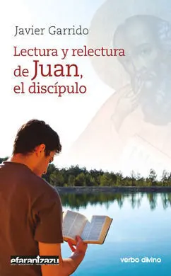 Lectura y Relectura de Juan, el Discípulo