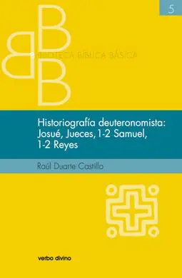 Historiografía Deuteronomista: Josué, Jueces, 1 y 2 Samuel, 1 y 2 Reyes