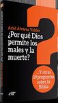 ¿POR QUÉ DIOS PERMITE LOS MALES Y LA MUERTE?