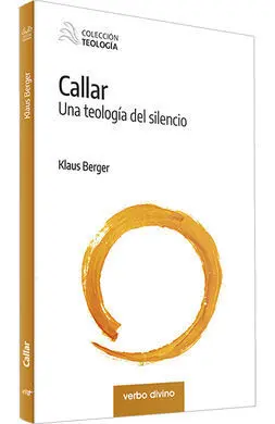 Callar / una Teología del Silencio