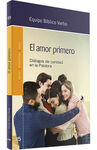 EL AMOR PRIMERO / DIÁLOGOS DE CARIDAD EN LA PALABR