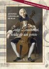 LUIGI BOCHERINI, VIDA DE UN GENIO