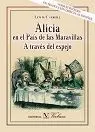 Alicia en el País de las Maravillas. Alicia a Través del Espejo