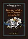 TEATRO Y MÚSICA EN LOS INICIOS DEL SIGLO XXI