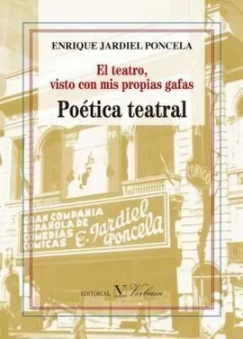 El Teatro, Visto con Mis Propias Gafas. Poética Teatral