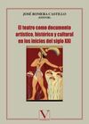 TEATRO COMO DOCUMENTO ARTISTICO HISTORICO Y CULTURAL EN LOS INICIOS DEL SIGLO XXI