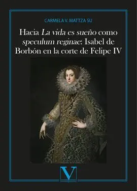 Hacia la Vida Es Sueño Como Speculum Reginae: