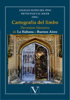 Cartografía del Limbo. Devenires Literarios de la Habana a Buenos Aires