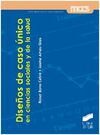 DISEÑOS DE CASO ÚNICO EN CIENCIAS SOCIALES Y DE LA SALUD