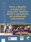 RETOS Y DESAFÍOS ACTUALES DE LA EDUCACIÓN SUPERIOR DESDE LA PERSPECTIVA DEL PROF