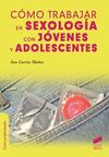 COMO TRABAJAR EN SEXOLOGIA CON JOVENES Y ADOLESCEN