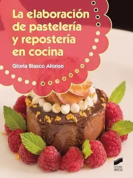 La Elaboración de Pastelería y Repostería en Cocina
