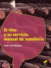 EL VINO Y SU SERVICIO. MANUAL DE SUMILLERIA