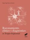 RAZONAMIENTO CLÍNICO Y DIAGNÓSTICO EN TERAPIA OCUPACIONAL