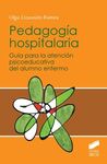 PEDAGOGIA HOSPITALARIA GUIA PARA LA ATENCION PSICOEDUCATIVA DEL ALUMNO ENFERMO