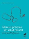 MANUAL PRACTICO DE SALUD MENTAL EN TERAPIA OCUPACIONAL