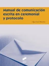 Manual de Comunicacion Escrita en Ceremonial y Protocolo