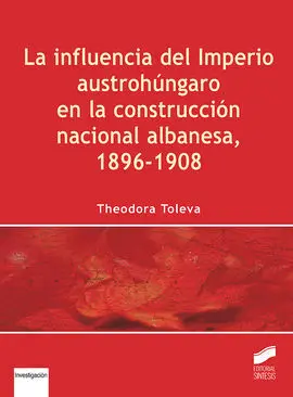 La Influencia del Imperio Austrohungaro en la Construccion Nacional Albanesa, 1896-1908