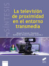 LA TELEVISIÓN DE PROXIMIDAD EN EL ENTORNO TRANSMEDIA