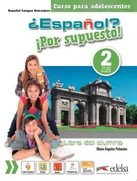 ¿Español? ¡Por Supuesto! 2 (A2) Libro del Alumno