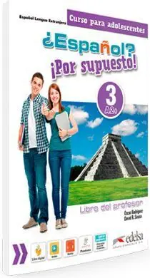 ¿Español? ¡Por Supuesto! 3-A2+. Libro del Profesor