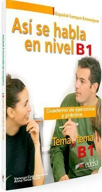 Así se Habla en Nivel B1. Cuaderno de Ejercicios y Práctica