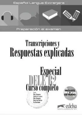 Especial Dele B2 - Transcripciones y Respuestas Explicadas.