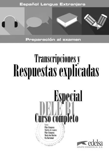 Especial Dele B1. Curso Completo. Transcripciones y Respuestas Explicadas