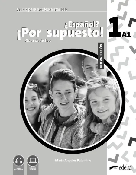 Nuevo ¿Español? ¡Por Supuesto! 1 (A1). Guía Didáctica Digital