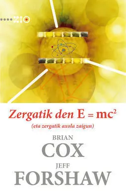 Zergatik Den e = Mc2 (Eta Zergatik Axola Zaigun)