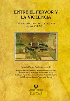 Entre el Fervor y la Violencia. Estudios Sobre los Vascos y la Iglesia (Siglos X