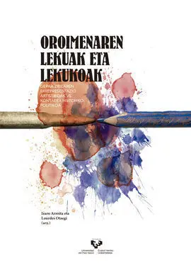 Oroimenaren Lekuak Eta Lekuoak. Gerra Zibilaren Errepresentazio Artistikoak Vs.