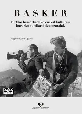 Basker. 1960Ko Hamarkadako Euskal Kulturari Buruzko Suediar Dokumentalak
