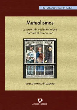 Mutualismos. La Previsión Social en Álava Durante el Franquismo