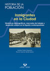 INMIGRANTES EN LA CIUDAD. DINÁMICAS DEMOGRÁFICAS, MERCADOS DE TRABAJO Y DESARROL