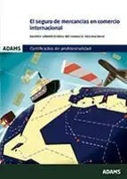 El Seguro de Mercancías en el Comercio Internacional. Unidad Formativa 1760 Cert