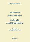 IUS HOMINUM CAUSA CONSTITUTUM. UN DERECHO A MEDIDA DEL HOMBRE