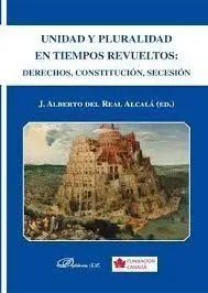 Unidad y Pluralidad en Tiempos Revueltos: Derechos, Constitucion, Secesion