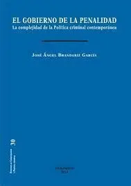 El Gobierno de la Penalidad. La Complejidad de la Política Criminal Contemporánea